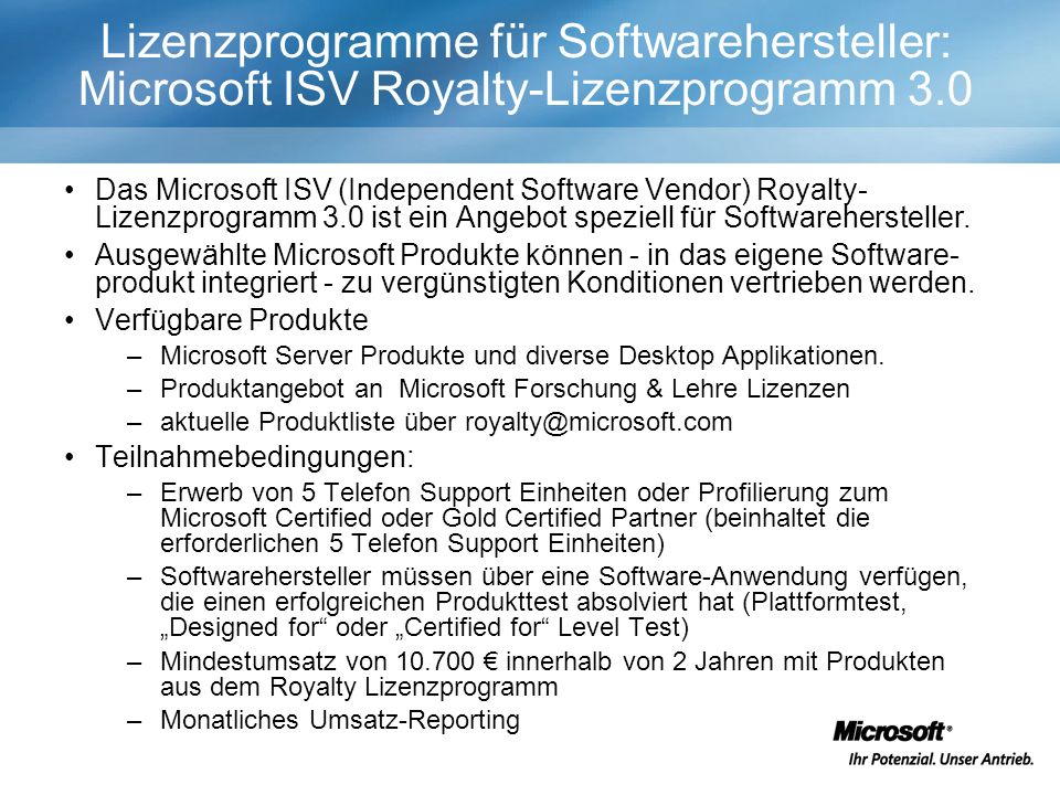 Das Microsoft ISV (Independent Software Vendor) Royalty- Lizenzprogramm 3.0 ist ein Angebot speziell für Softwarehersteller.
