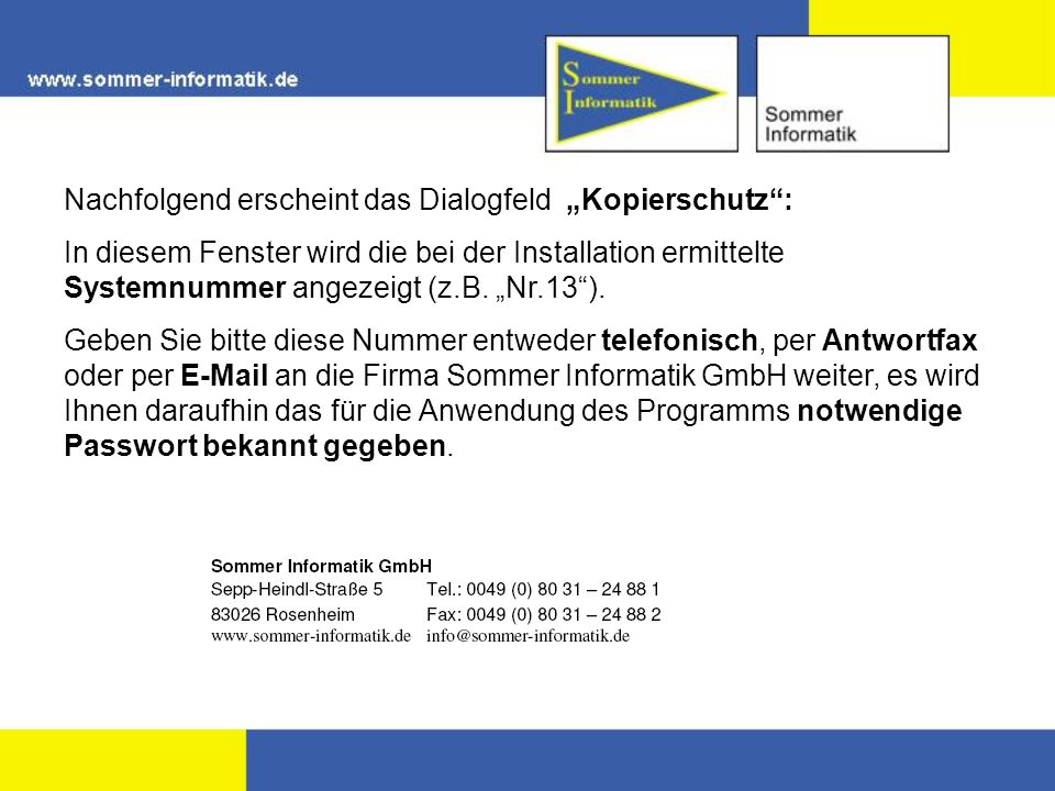 Nachfolgend erscheint das Dialogfeld Kopierschutz: In diesem Fenster wird die bei der Installation ermittelte Systemnummer angezeigt (z.B.