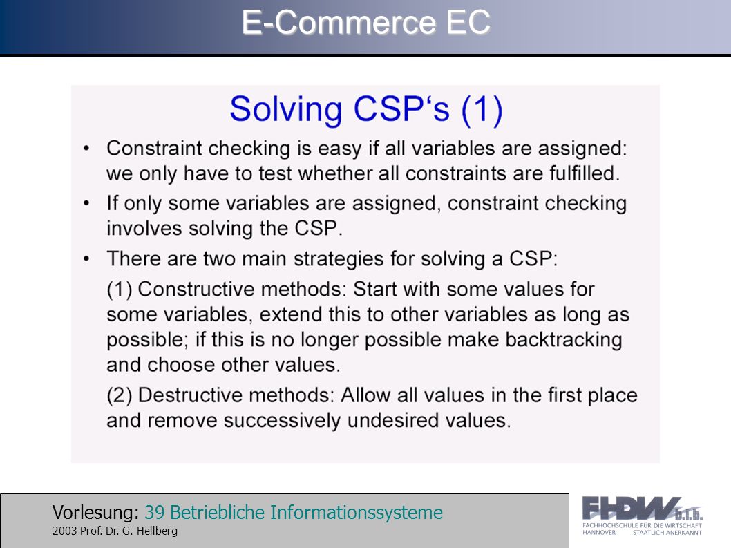 Vorlesung: 39 Betriebliche Informationssysteme 2003 Prof. Dr. G. Hellberg E-Commerce EC