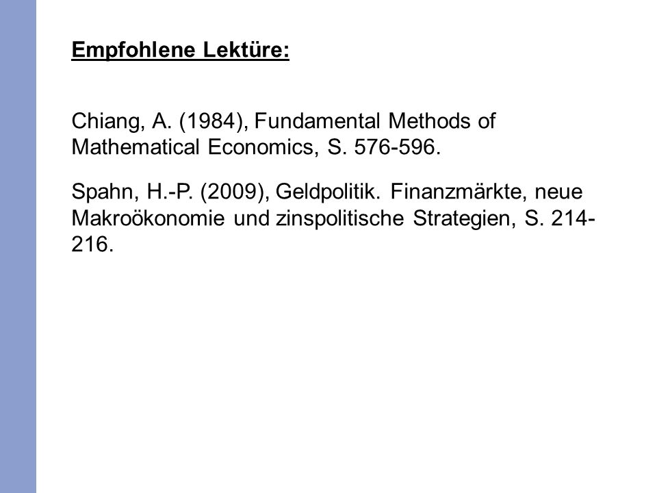 Empfohlene Lektüre: Chiang, A. (1984), Fundamental Methods of Mathematical Economics, S.