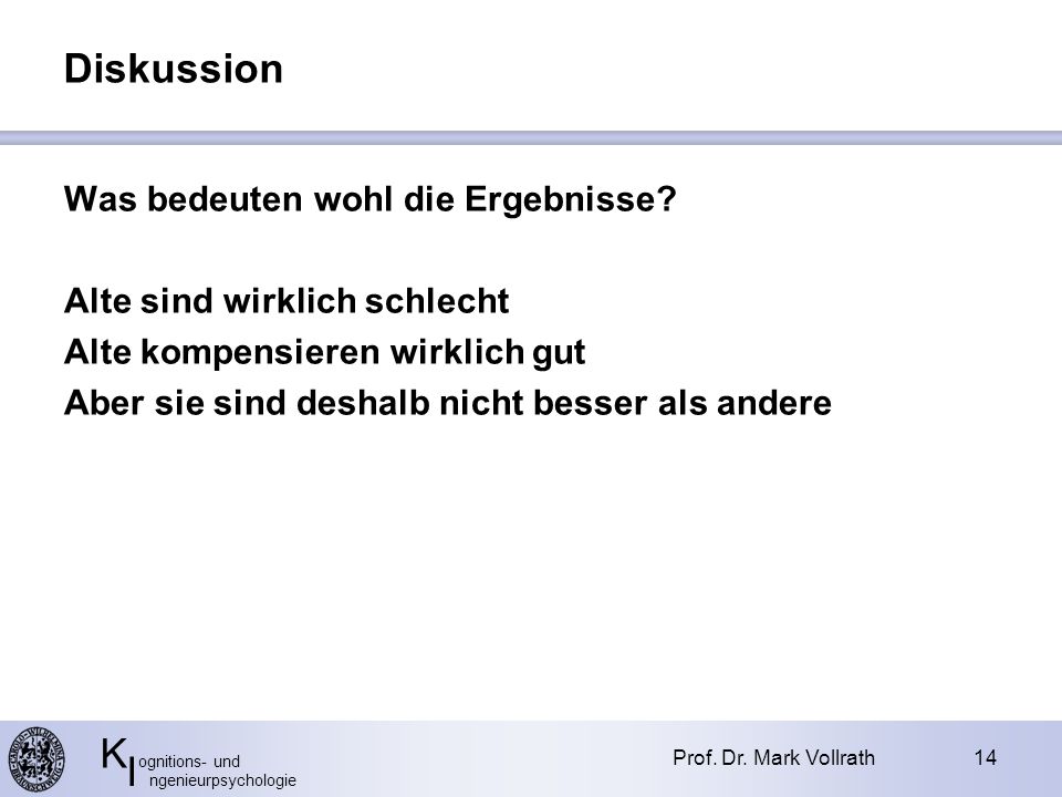 K ognitions- und I ngenieurpsychologie Diskussion Prof.
