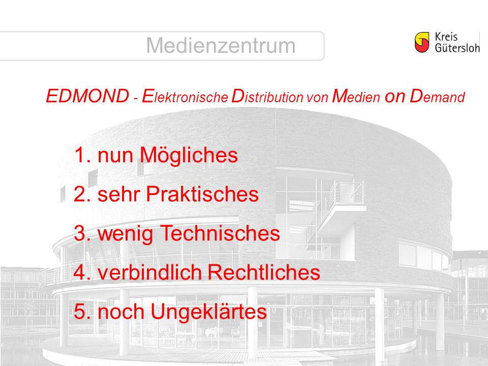 Medienzentrum EDMOND - E lektronische D istribution von M edien on D emand 1.