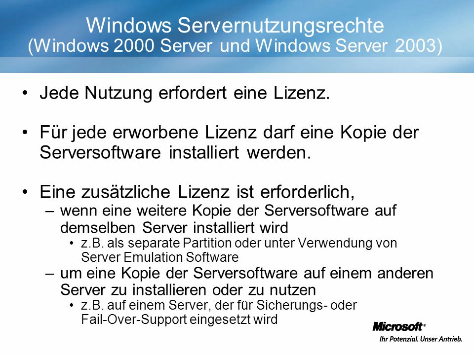 Windows Servernutzungsrechte (Windows 2000 Server und Windows Server 2003) Jede Nutzung erfordert eine Lizenz.