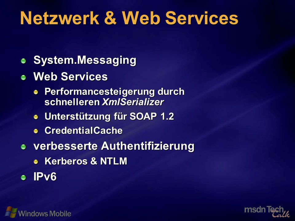 44 Netzwerk & Web Services System.Messaging Web Services Performancesteigerung durch schnelleren XmlSerializer Unterstützung für SOAP 1.2 CredentialCache verbesserte Authentifizierung Kerberos & NTLM IPv6