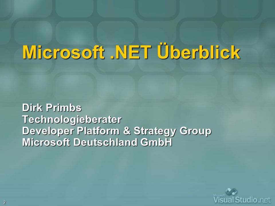 2 Microsoft.NET Überblick Dirk Primbs Technologieberater Developer Platform & Strategy Group Microsoft Deutschland GmbH