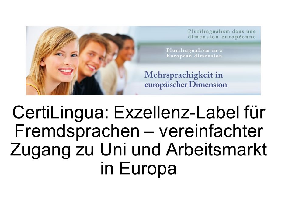 CertiLingua: Exzellenz-Label für Fremdsprachen – vereinfachter Zugang zu Uni und Arbeitsmarkt in Europa