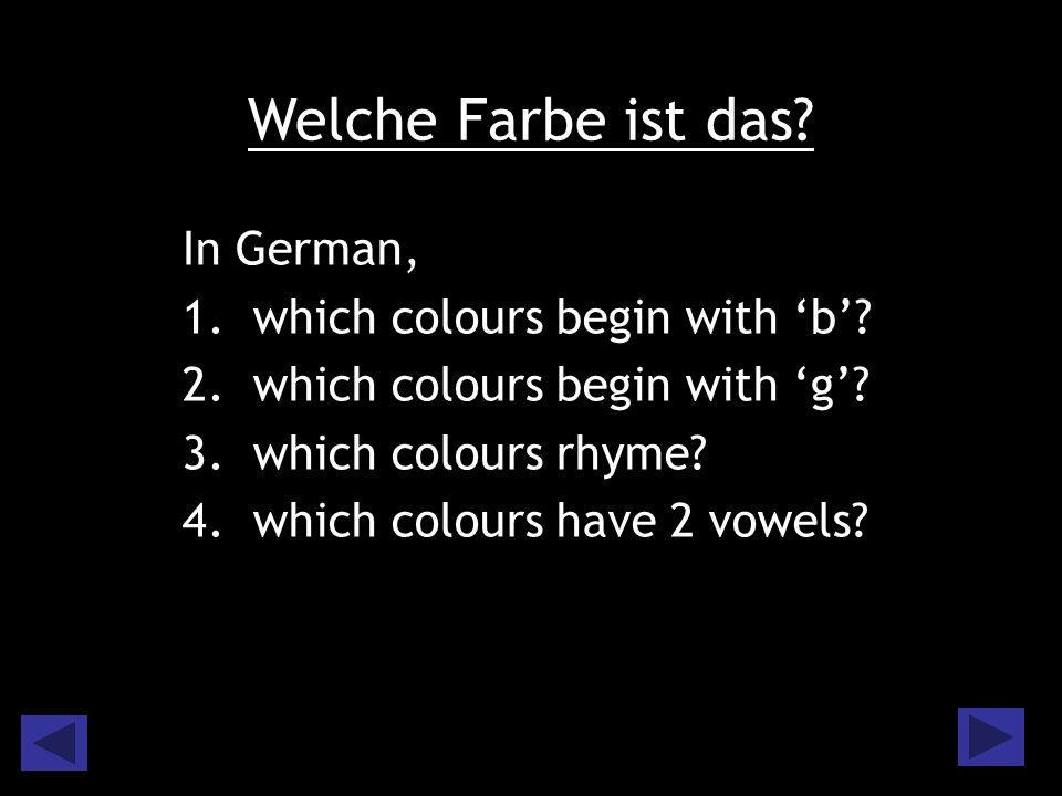 In German, 1.which colours begin with b. 2.which colours begin with g.