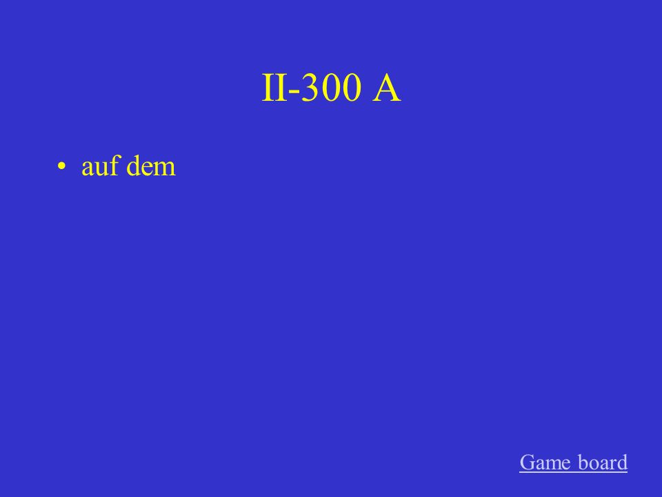 II-200 A an das Game board