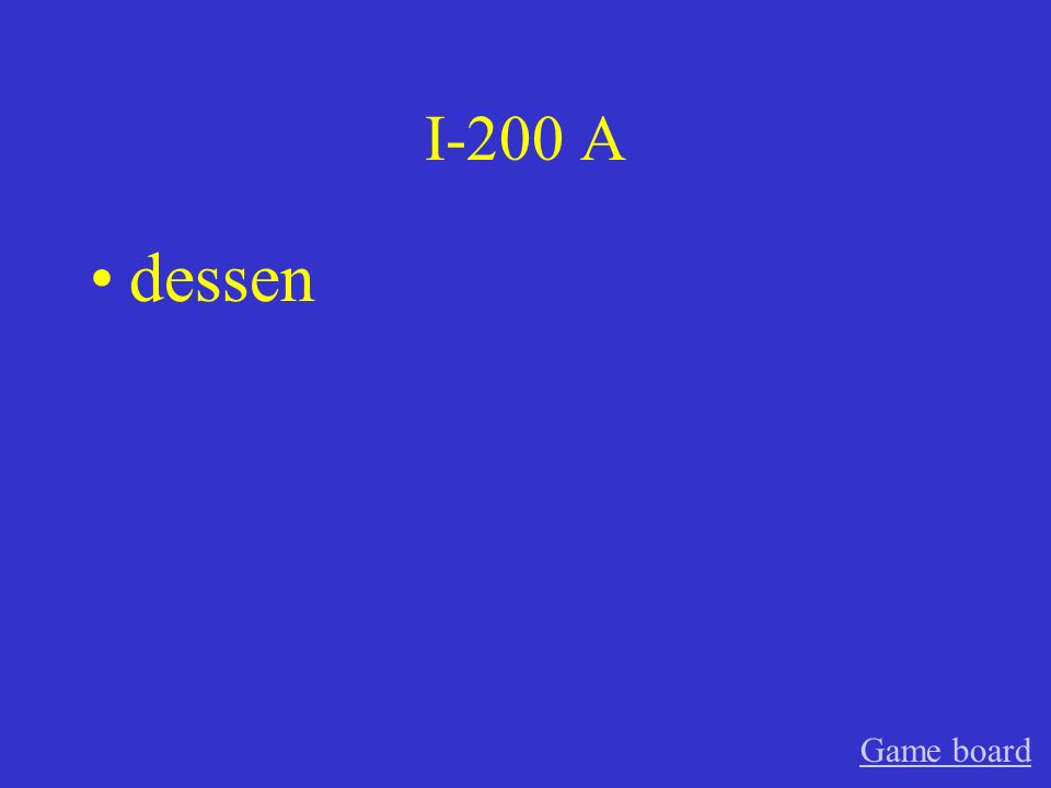 I-100 A den Game board