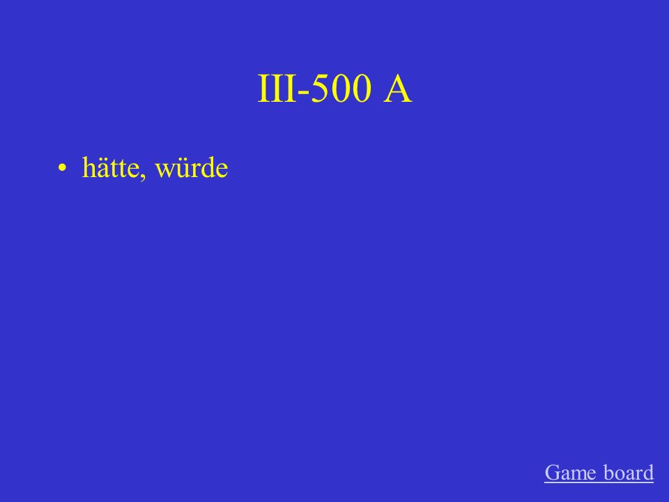 III-400 A hätte, würde Game board