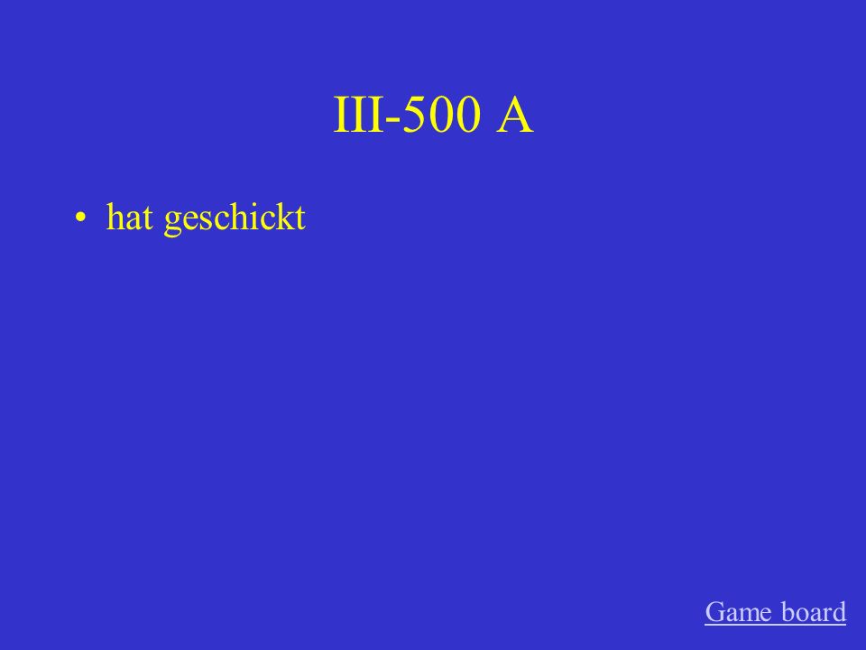 III-400 A hat gewohnt Game board