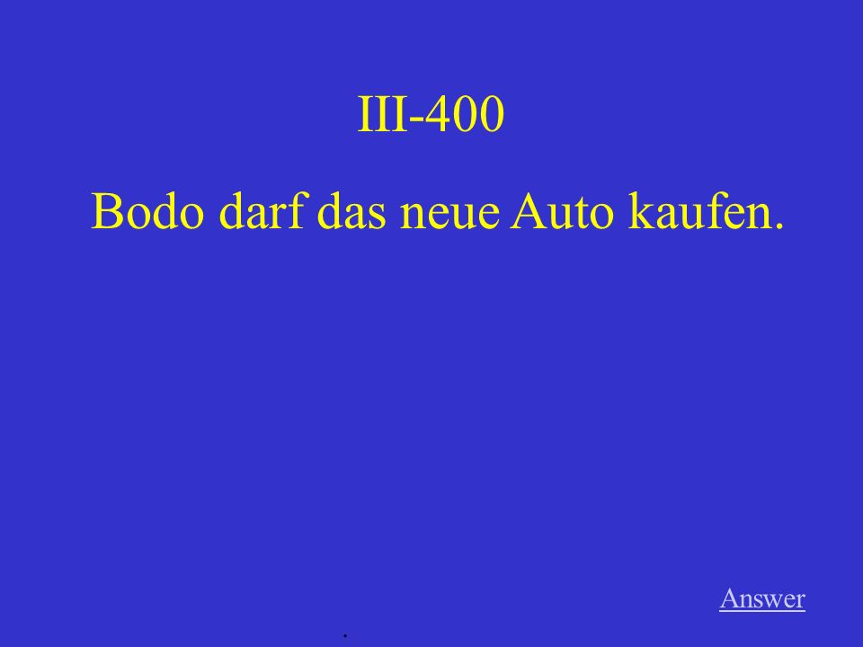 III-300 Answer. Das Kind kann Deutsch.