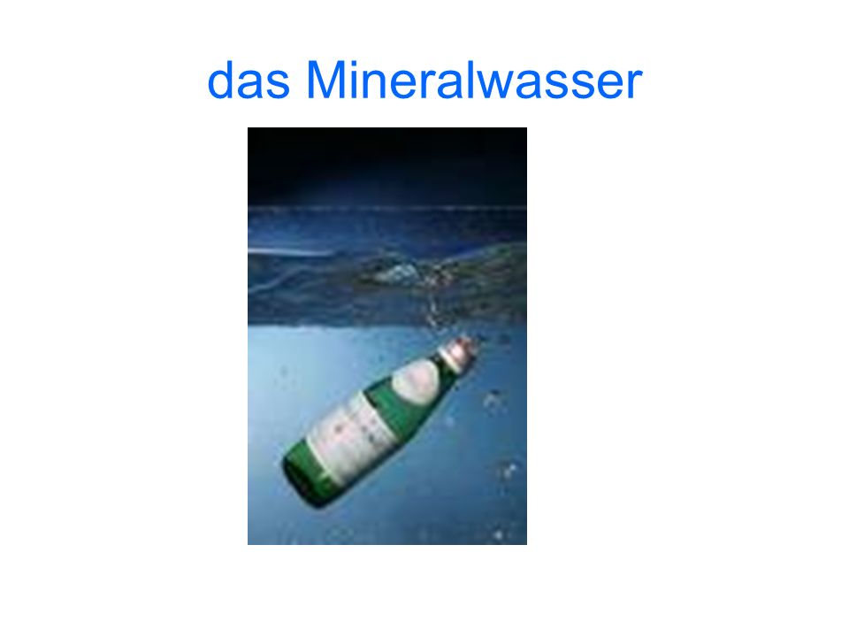 das Mineralwasser