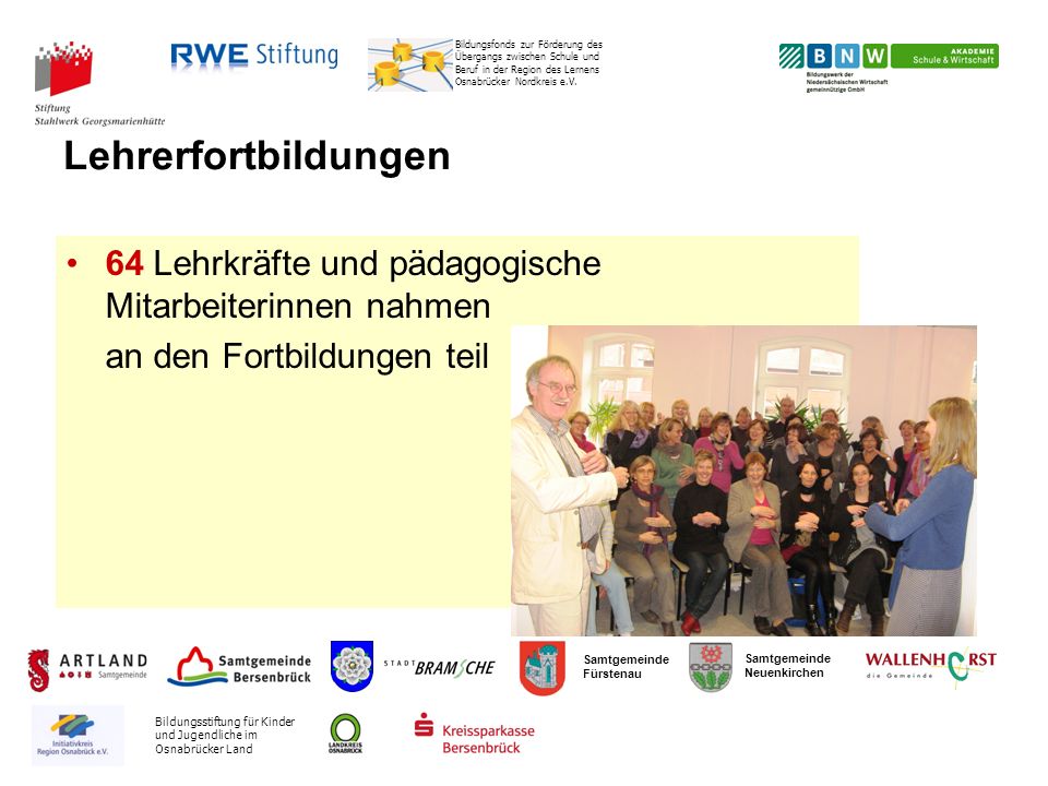 Samtgemeinde Fürstenau Samtgemeinde Neuenkirchen Bildungsfonds zur Förderung des Übergangs zwischen Schule und Beruf in der Region des Lernens Osnabrücker Nordkreis e.V.