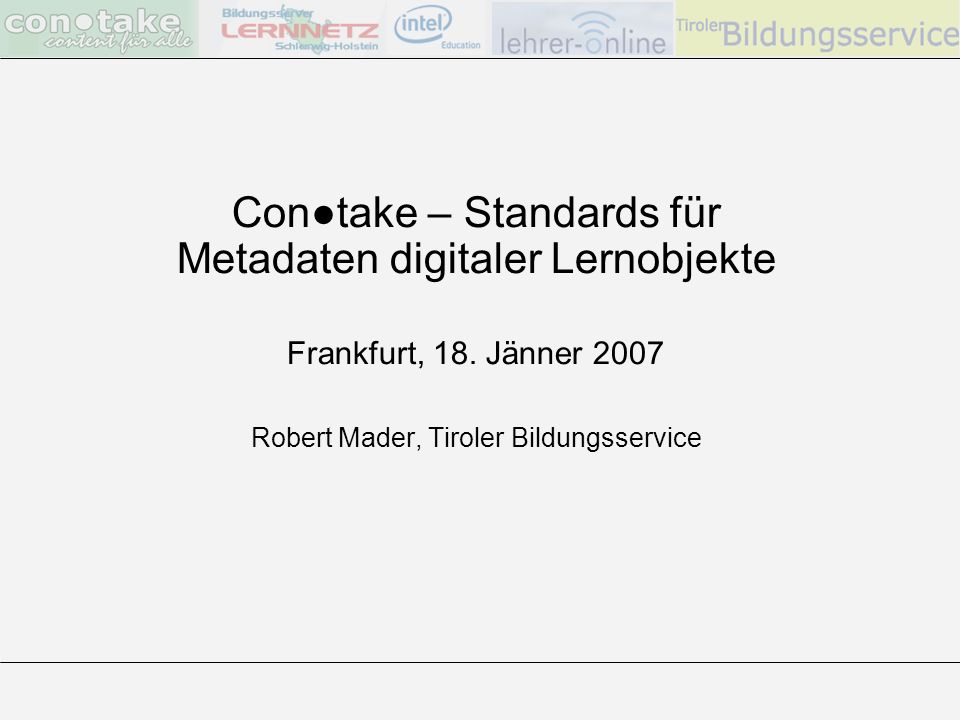 Contake – Standards für Metadaten digitaler Lernobjekte Frankfurt, 18.