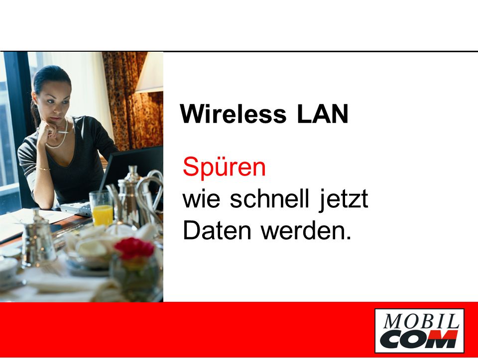 Wireless LAN Spüren wie schnell jetzt Daten werden.