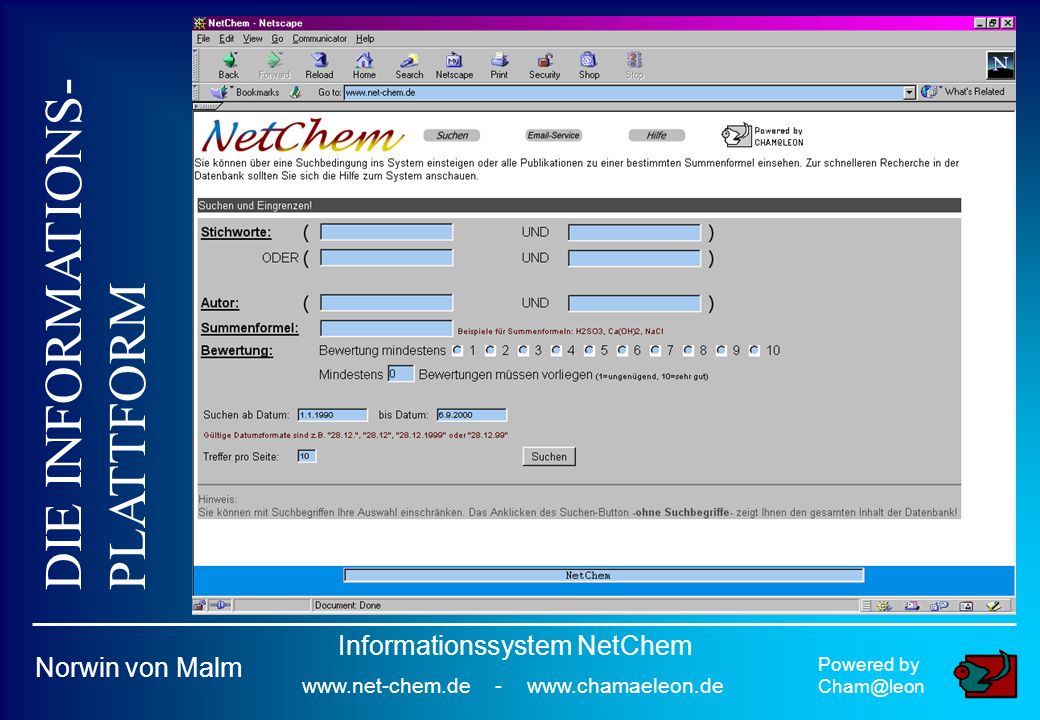 DIE INFORMATIONS- PLATTFORM Powered by Norwin von Malm Informationssystem NetChem   -