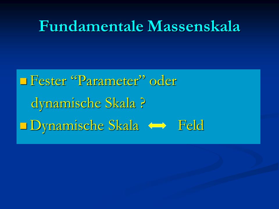 Fundamentale Massenskala Fester Parameter oder Fester Parameter oder dynamische Skala .