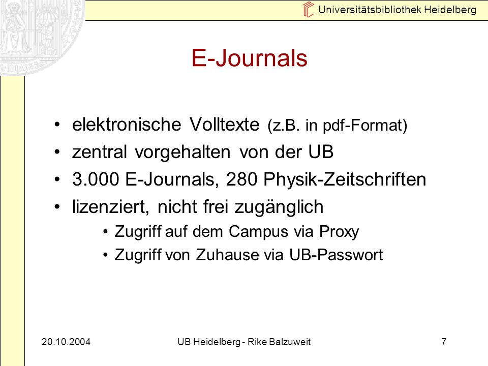Universitätsbibliothek Heidelberg UB Heidelberg - Rike Balzuweit7 E-Journals elektronische Volltexte (z.B.