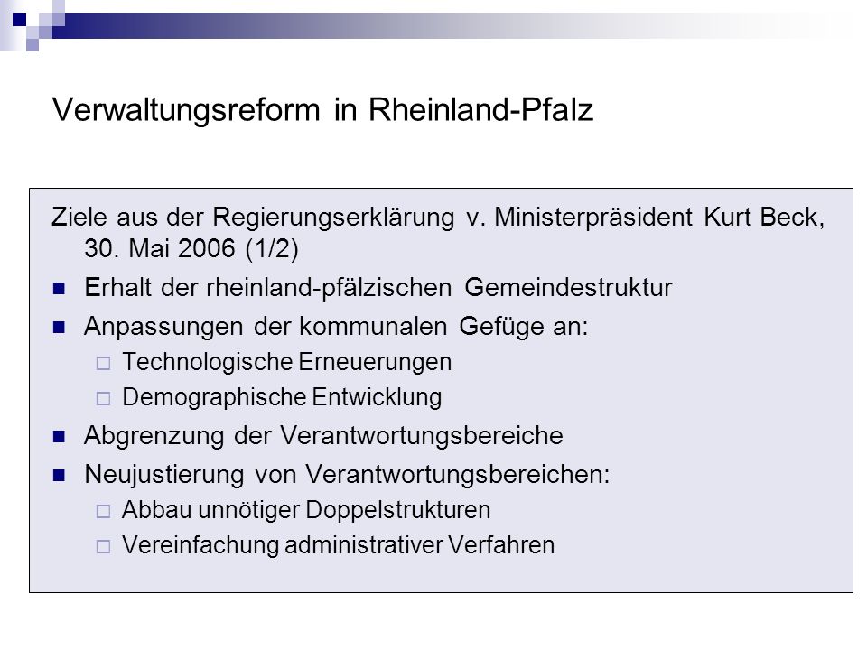 Verwaltungsreform in Rheinland-Pfalz Ziele aus der Regierungserklärung v.