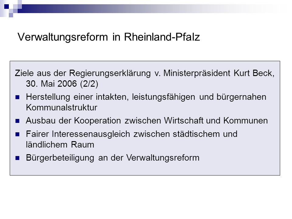Verwaltungsreform in Rheinland-Pfalz Ziele aus der Regierungserklärung v.