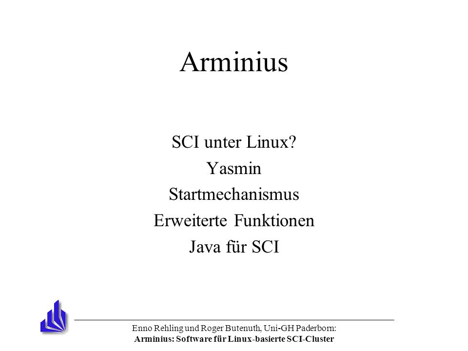 Enno Rehling und Roger Butenuth, Uni-GH Paderborn: Arminius: Software für Linux-basierte SCI-Cluster Arminius SCI unter Linux.