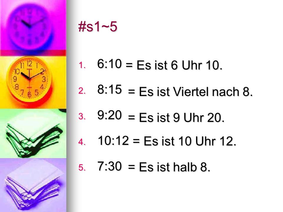 Lets Practice! Write out the times in German