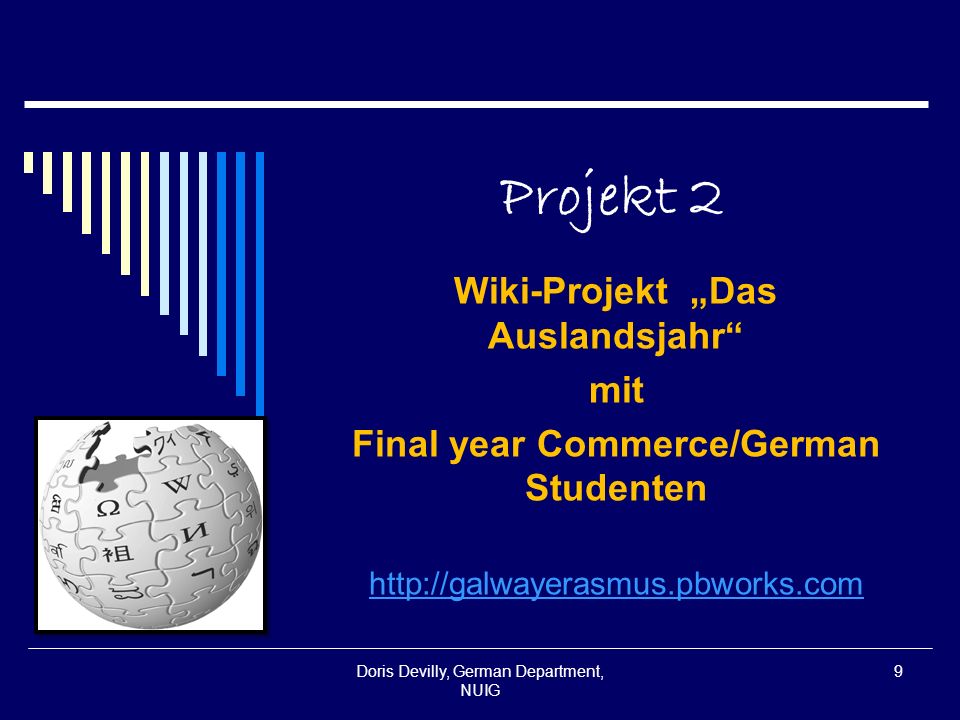 Projekt 2 Wiki-Projekt Das Auslandsjahr mit Final year Commerce/German Studenten   Doris Devilly, German Department, NUIG 9