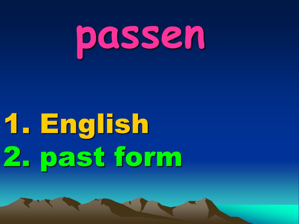 passen 1. English 2. past form passen 1. English 2. past form