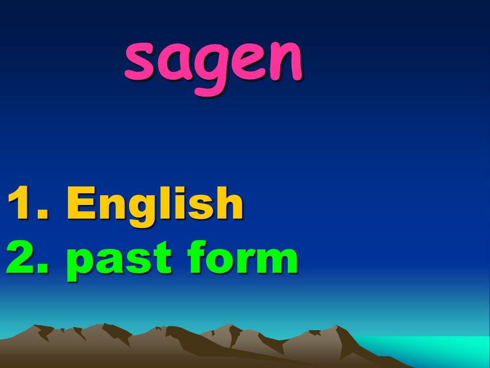 sagen 1. English 2. past form sagen 1. English 2. past form