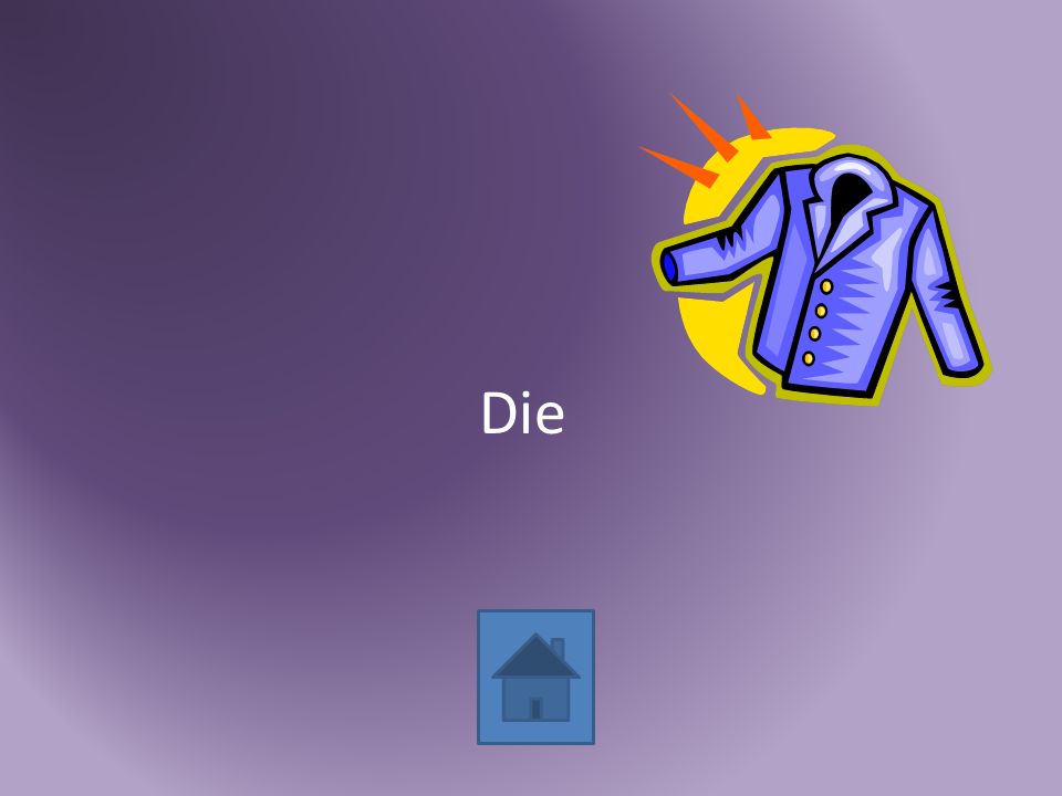 Die