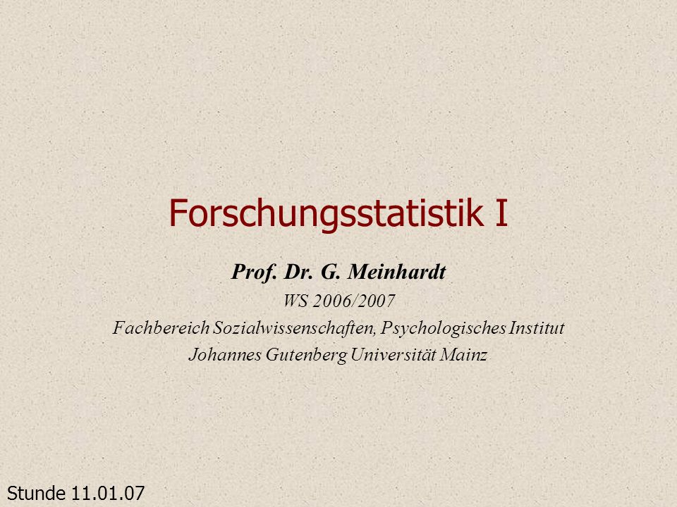 Forschungsstatistik I Prof. Dr. G.