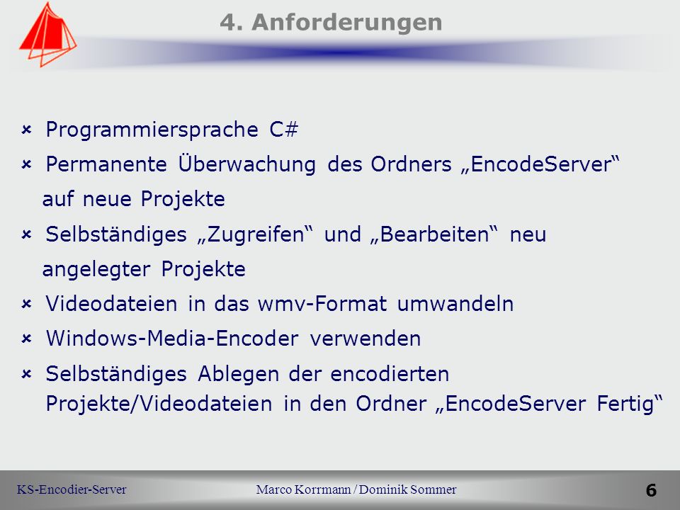 KS-Encodier-Server Marco Korrmann / Dominik Sommer 6 4.