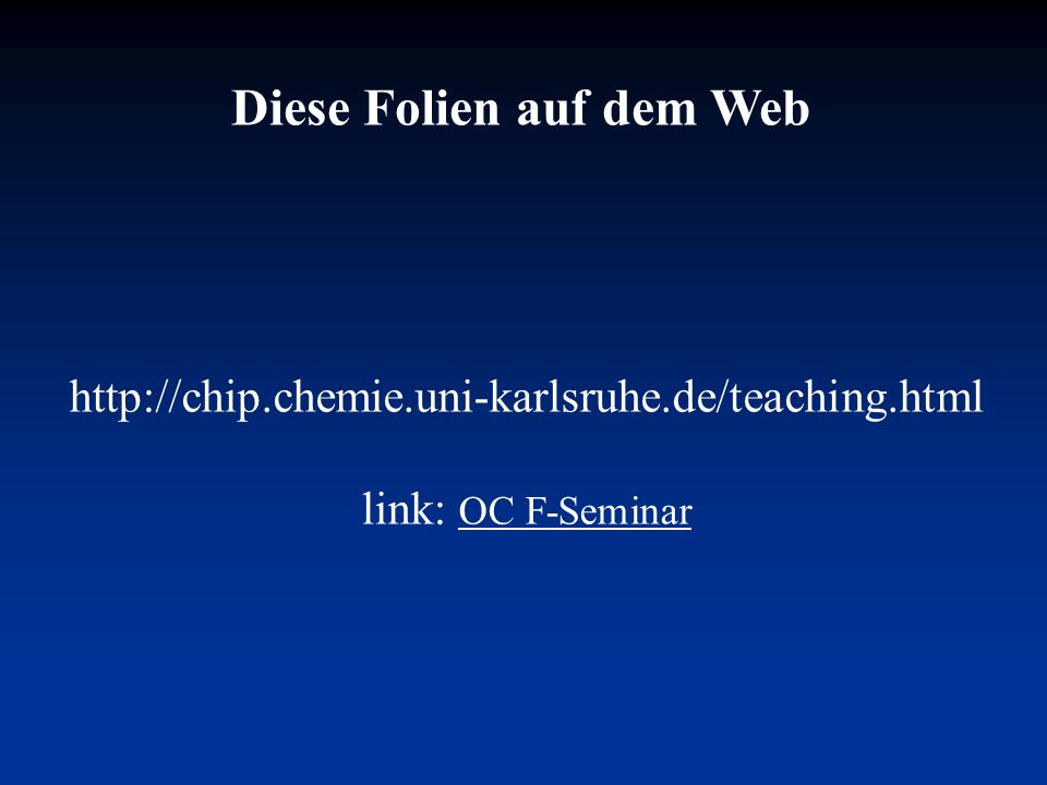 Diese Folien auf dem Web   link: OC F-Seminar