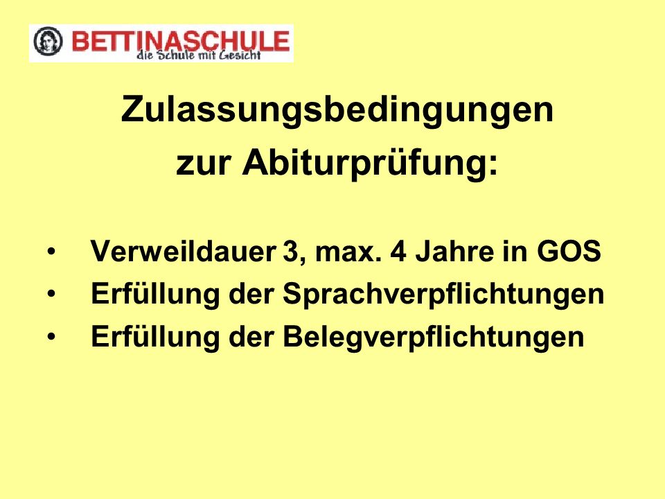 Zulassungsbedingungen zur Abiturprüfung: Verweildauer 3, max.