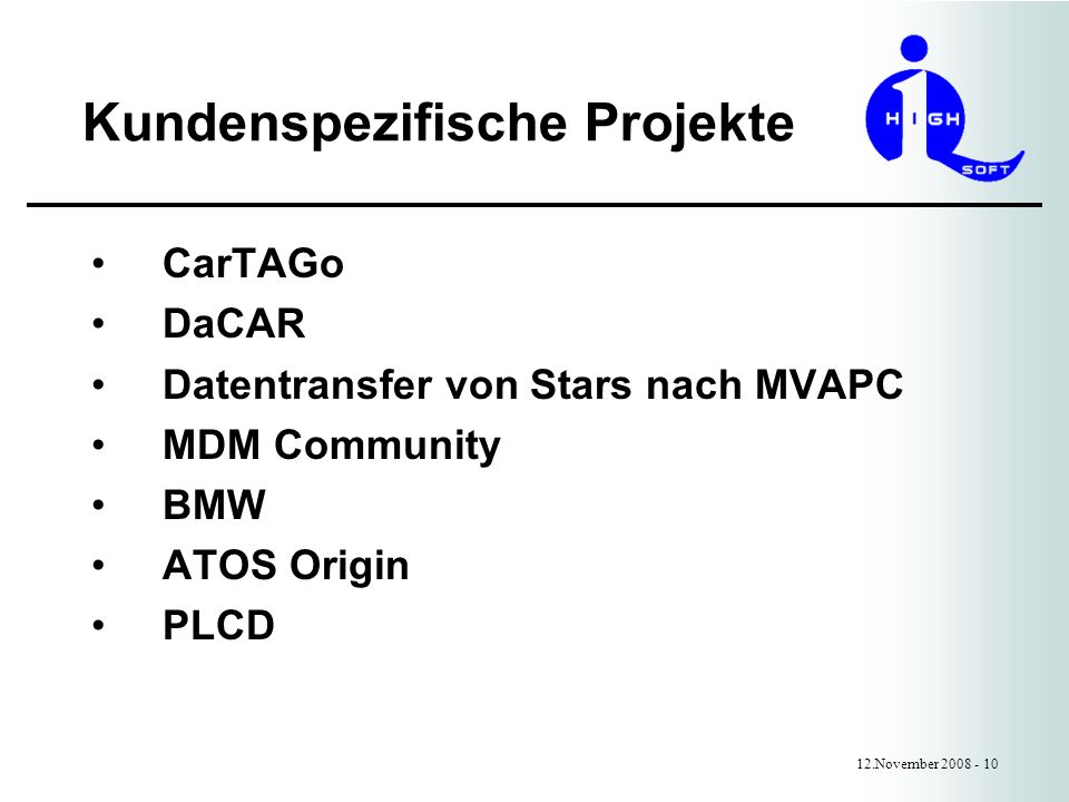 Kundenspezifische Projekte 12.November CarTAGo DaCAR Datentransfer von Stars nach MVAPC MDM Community BMW ATOS Origin PLCD