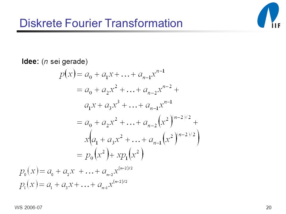 20WS Diskrete Fourier Transformation Idee: (n sei gerade)
