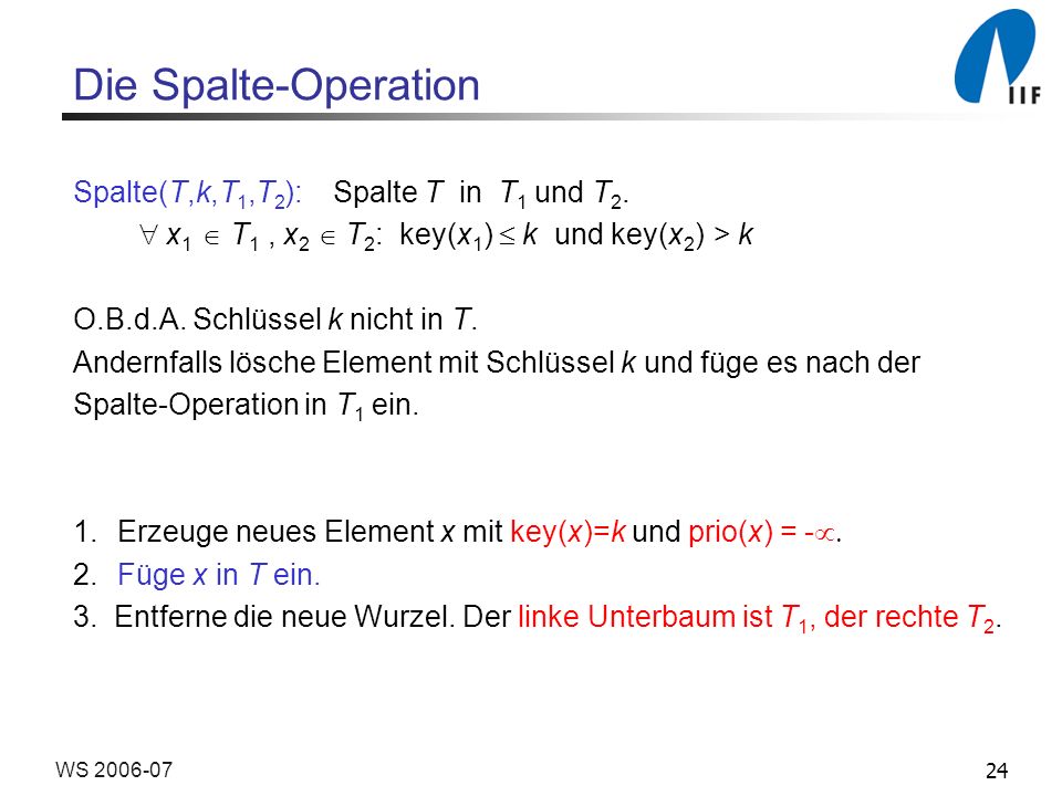 24WS Die Spalte-Operation Spalte(T,k,T 1,T 2 ): Spalte T in T 1 und T 2.