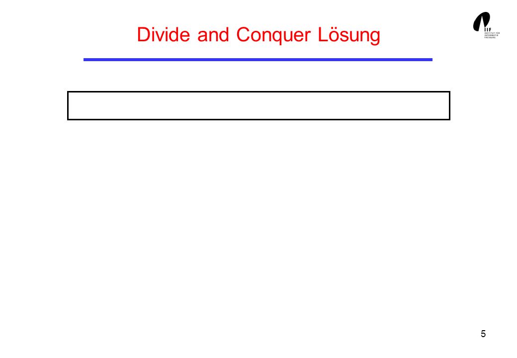 5 Divide and Conquer Lösung