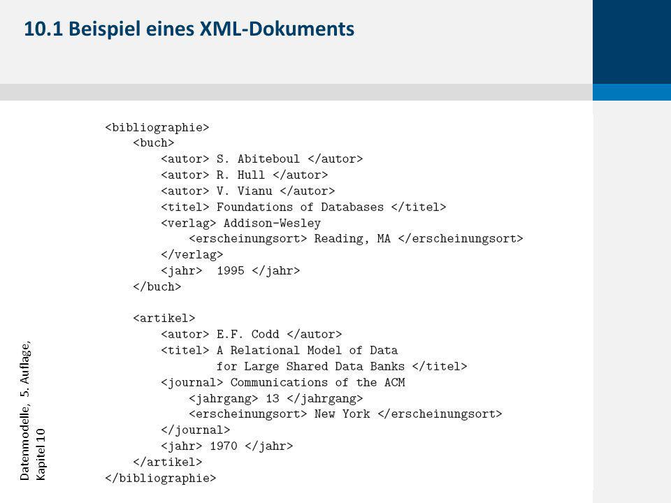 © 2008 Gottfried Vossen 10.1 Beispiel eines XML-Dokuments Datenmodelle, 5. Auflage, Kapitel 10