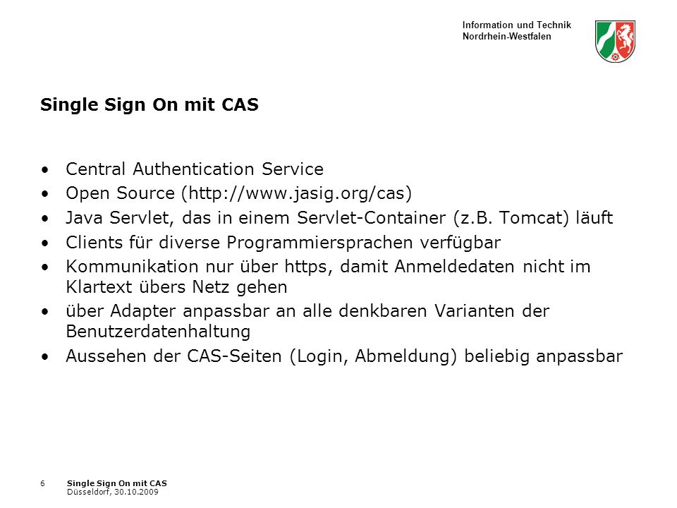 Information und Technik Nordrhein-Westfalen Single Sign On mit CAS Düsseldorf, Single Sign On mit CAS Central Authentication Service Open Source (  Java Servlet, das in einem Servlet-Container (z.B.