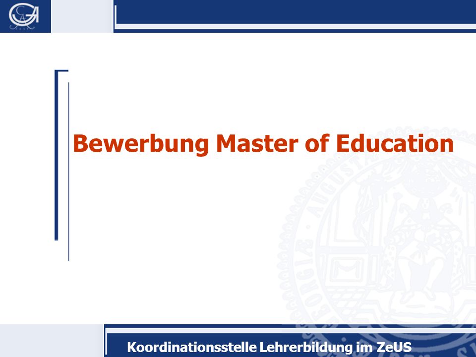 Koordinationsstelle Lehrerbildung im ZeUS Bewerbung Master of Education