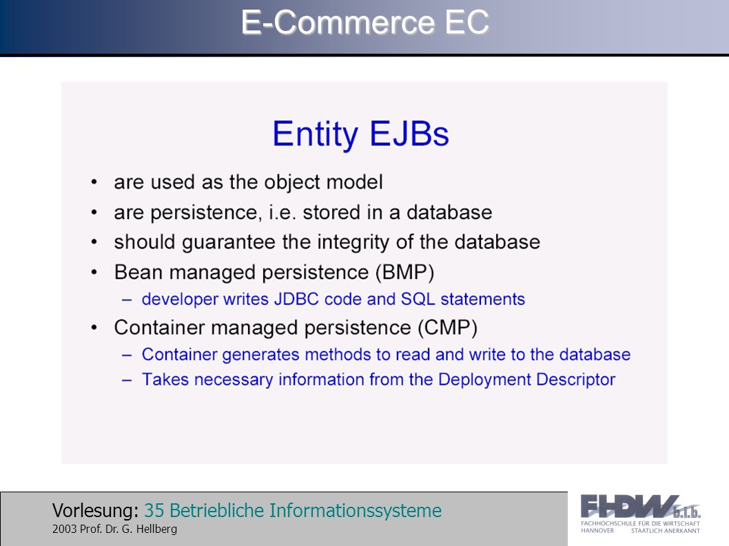 Vorlesung: 35 Betriebliche Informationssysteme 2003 Prof. Dr. G. Hellberg E-Commerce EC