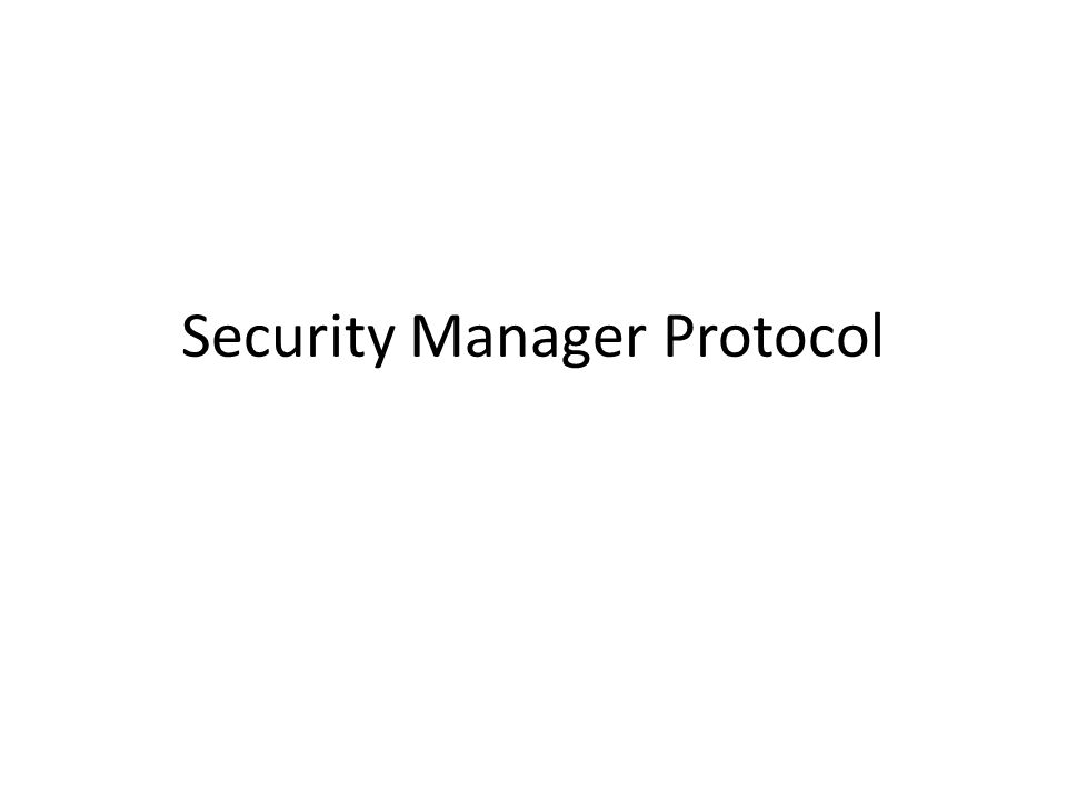 Security Manager Protocol