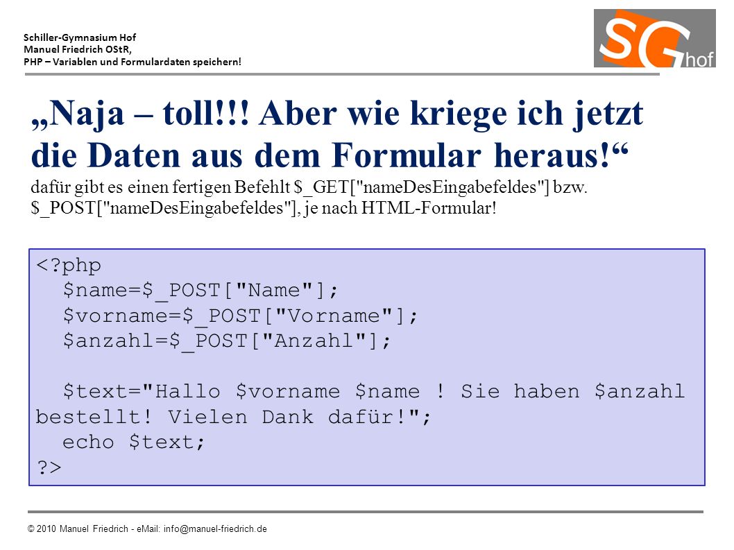 Schiller-Gymnasium Hof Manuel Friedrich OStR, PHP – Variablen und Formulardaten speichern.