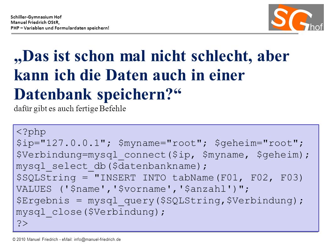 Schiller-Gymnasium Hof Manuel Friedrich OStR, PHP – Variablen und Formulardaten speichern.