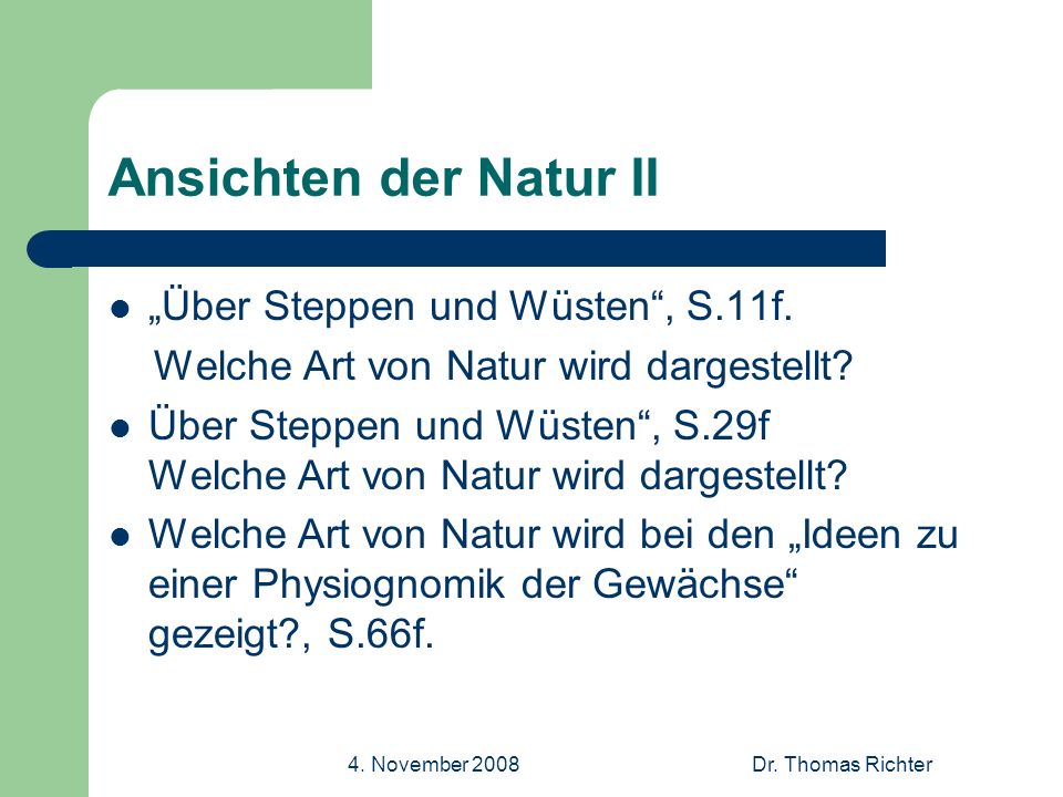 4. November 2008Dr. Thomas Richter Ansichten der Natur II Über Steppen und Wüsten, S.11f.