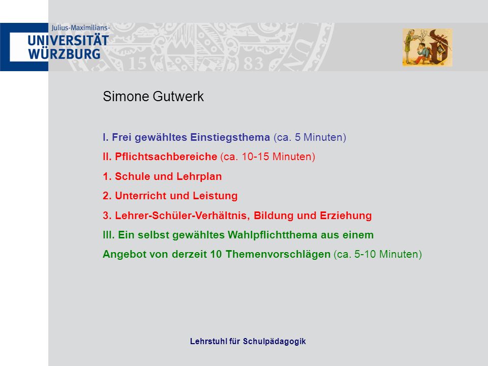 Lehrstuhl für Schulpädagogik Simone Gutwerk I. Frei gewähltes Einstiegsthema (ca.