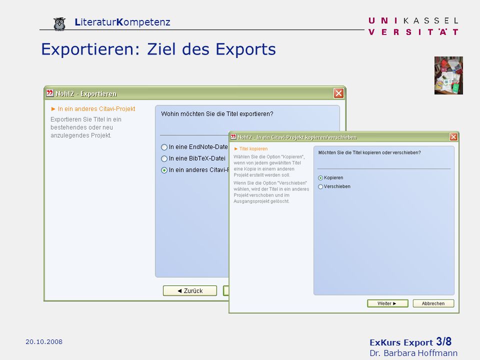 ExKurs Export 3/8 Dr. Barbara Hoffmann LiteraturKompetenz Exportieren: Ziel des Exports