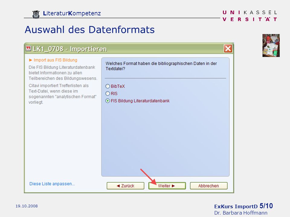 ExKurs ImportD 5/10 Dr. Barbara Hoffmann LiteraturKompetenz Auswahl des Datenformats